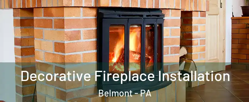 Decorative Fireplace Installation Belmont - PA