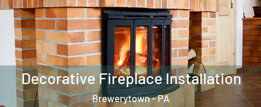 Decorative Fireplace Installation Brewerytown - PA