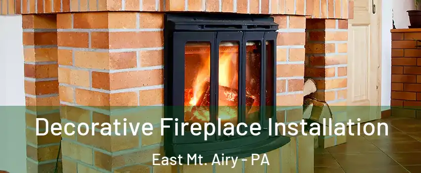 Decorative Fireplace Installation East Mt. Airy - PA