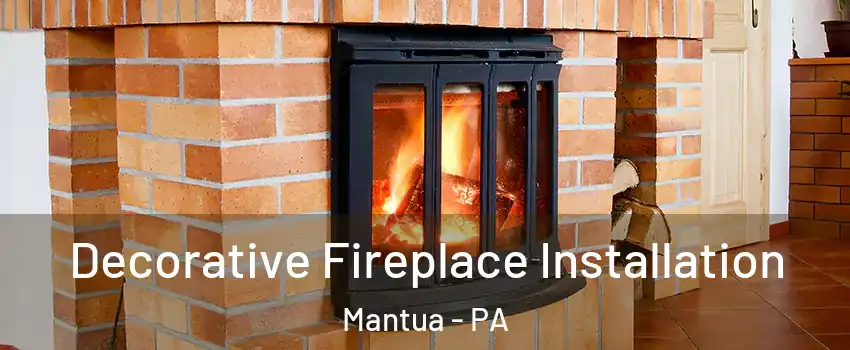Decorative Fireplace Installation Mantua - PA