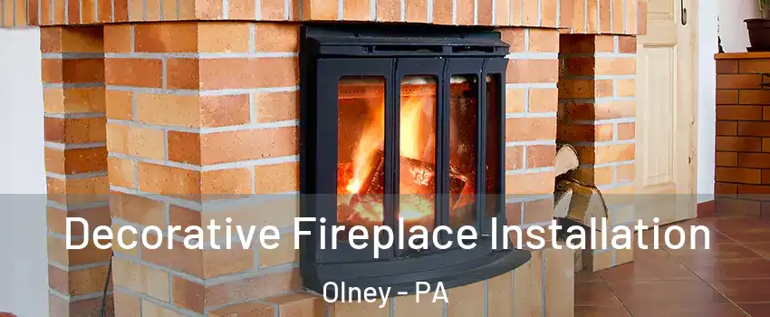 Decorative Fireplace Installation Olney - PA