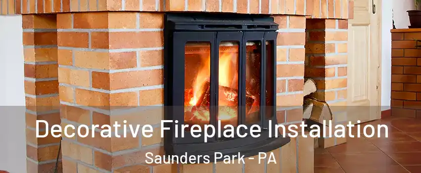 Decorative Fireplace Installation Saunders Park - PA