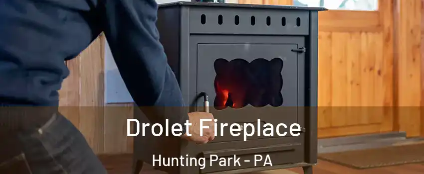 Drolet Fireplace Hunting Park - PA