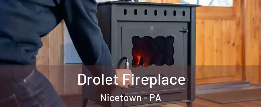 Drolet Fireplace Nicetown - PA