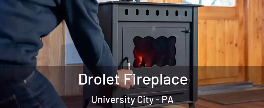 Drolet Fireplace University City - PA