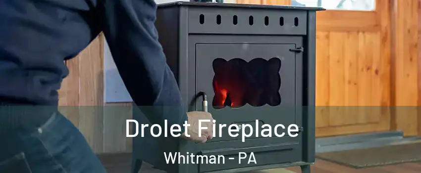 Drolet Fireplace Whitman - PA