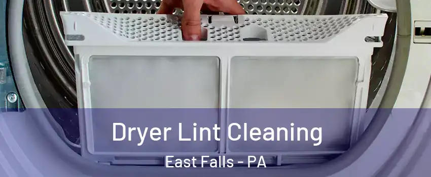 Dryer Lint Cleaning East Falls - PA