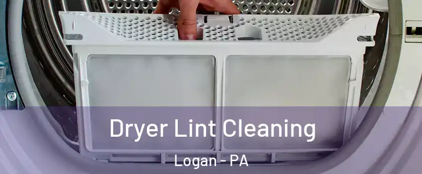 Dryer Lint Cleaning Logan - PA