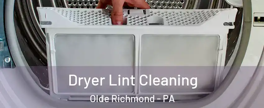 Dryer Lint Cleaning Olde Richmond - PA
