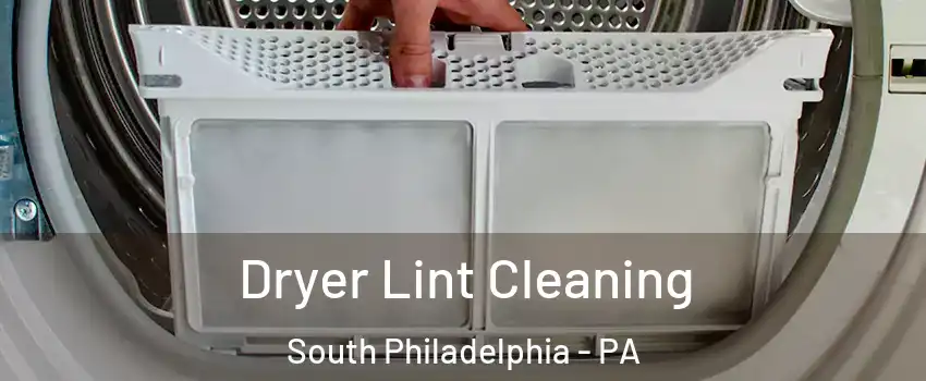 Dryer Lint Cleaning South Philadelphia - PA
