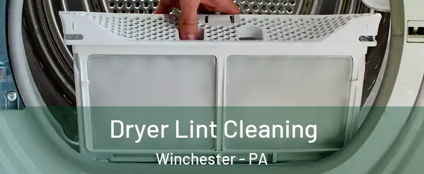 Dryer Lint Cleaning Winchester - PA
