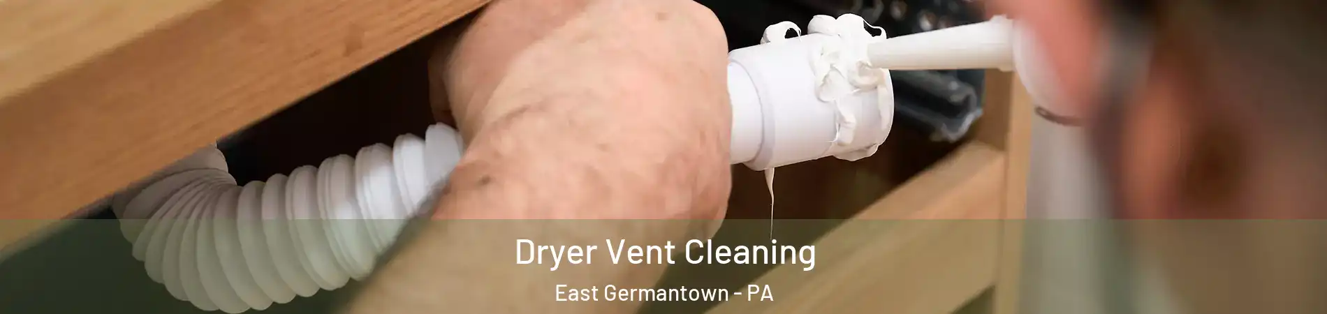Dryer Vent Cleaning East Germantown - PA