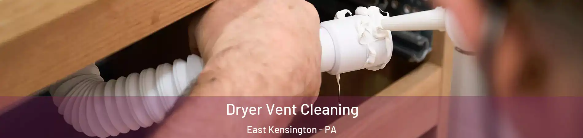 Dryer Vent Cleaning East Kensington - PA