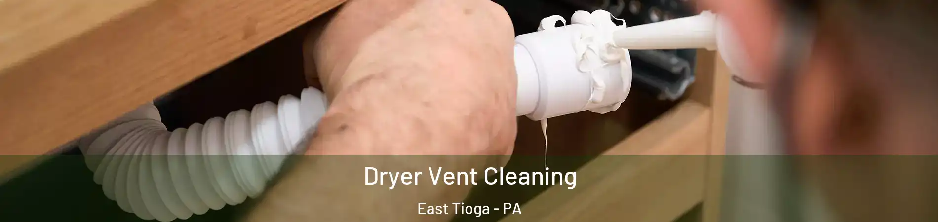 Dryer Vent Cleaning East Tioga - PA
