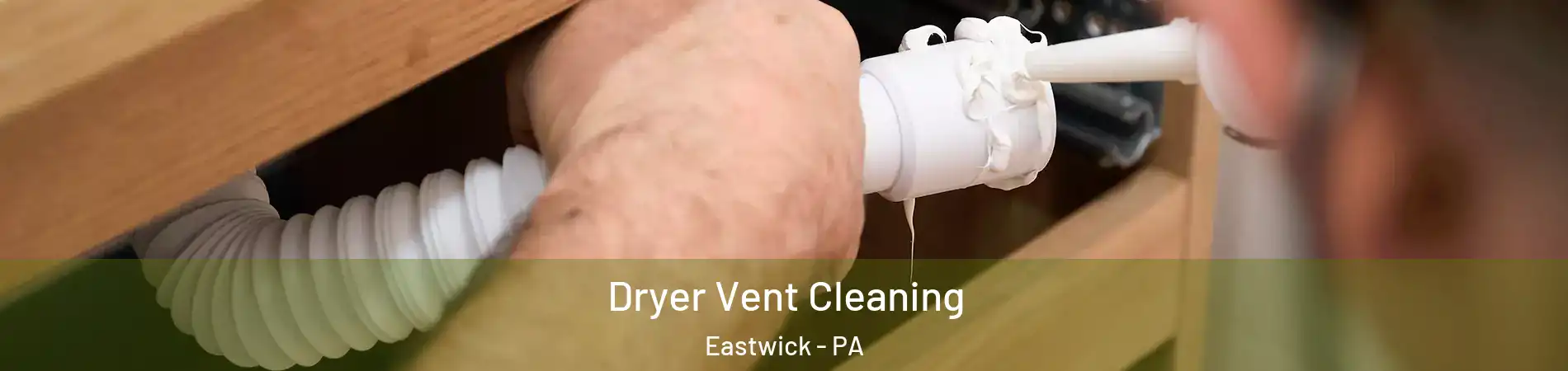 Dryer Vent Cleaning Eastwick - PA