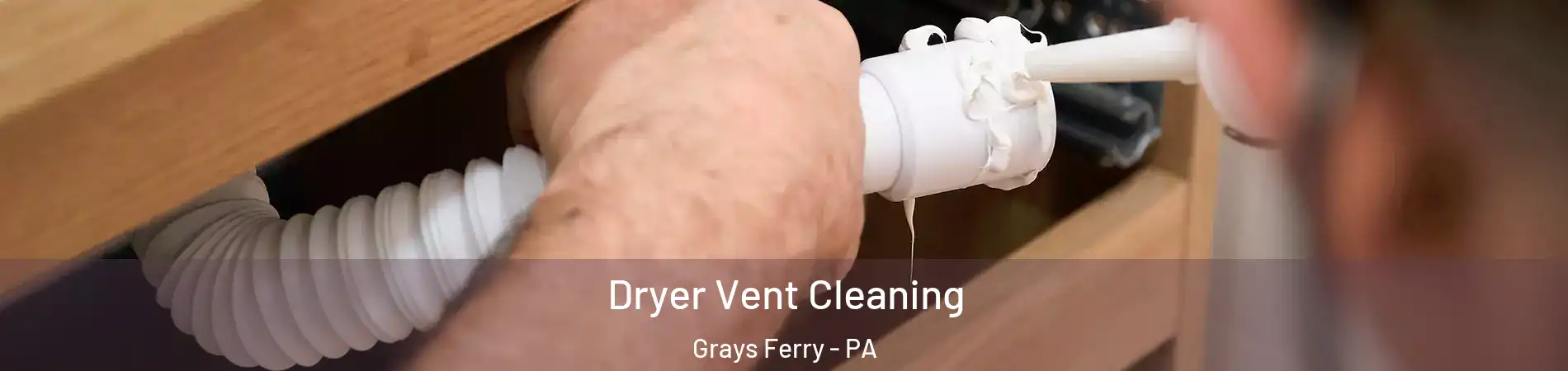Dryer Vent Cleaning Grays Ferry - PA