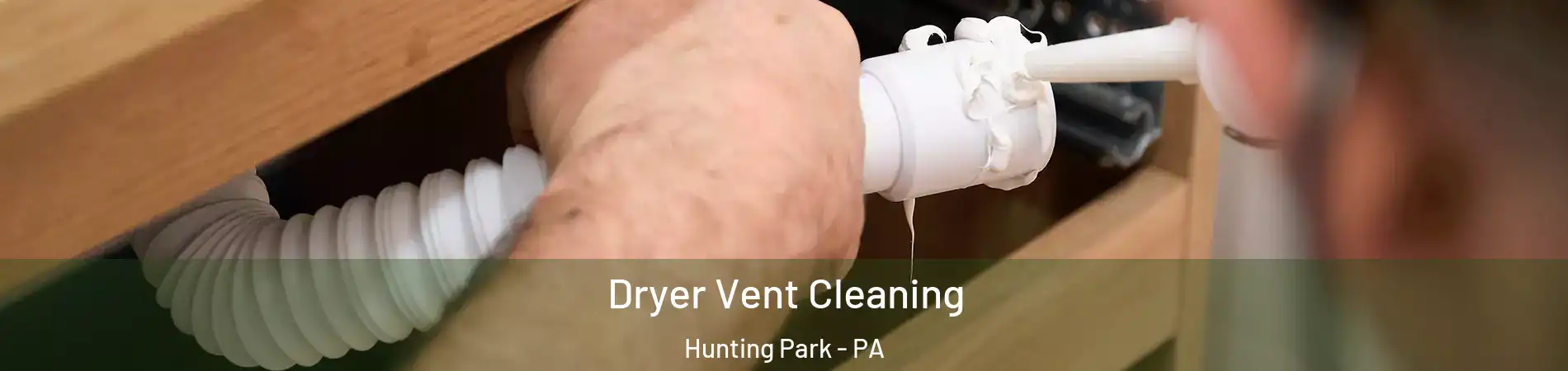 Dryer Vent Cleaning Hunting Park - PA