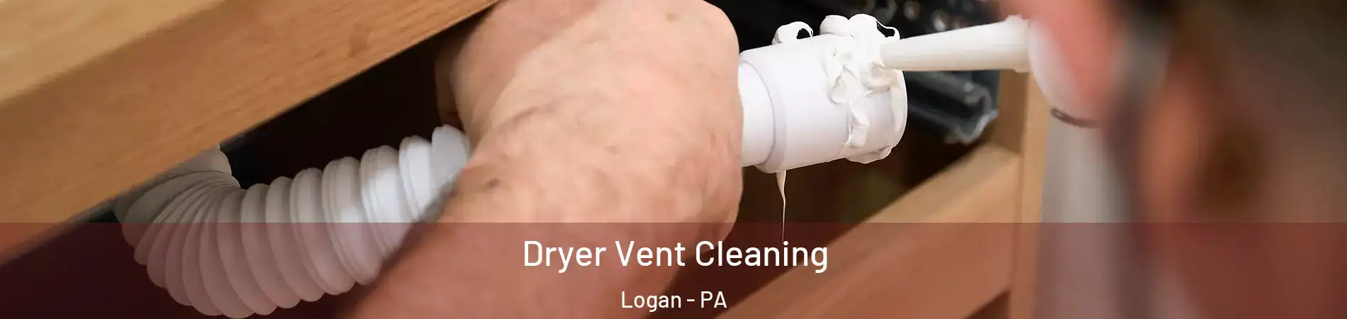 Dryer Vent Cleaning Logan - PA