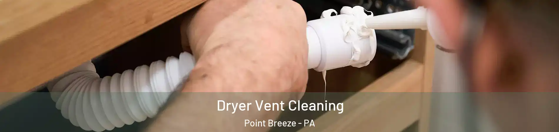 Dryer Vent Cleaning Point Breeze - PA