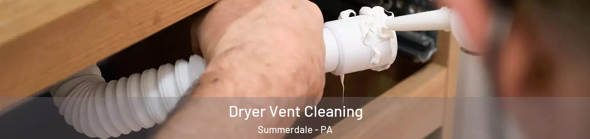 Dryer Vent Cleaning Summerdale - PA