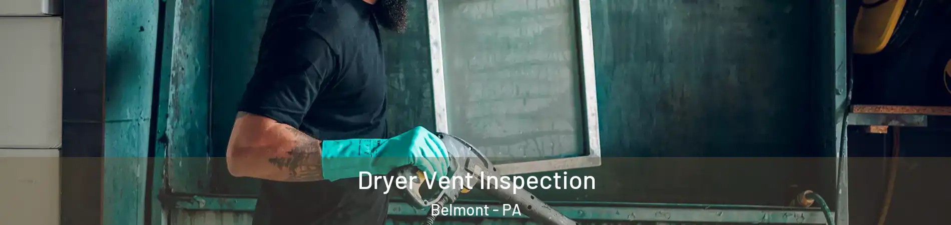 Dryer Vent Inspection Belmont - PA