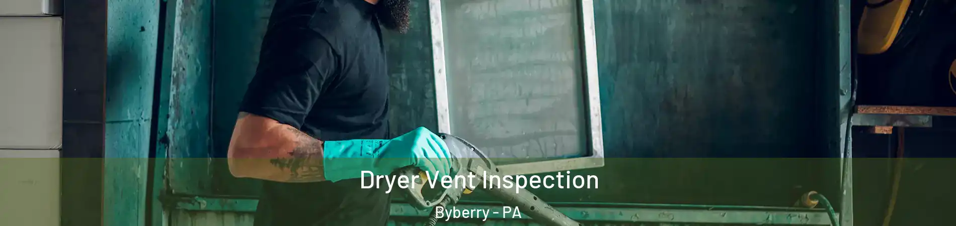 Dryer Vent Inspection Byberry - PA