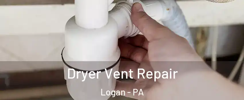 Dryer Vent Repair Logan - PA