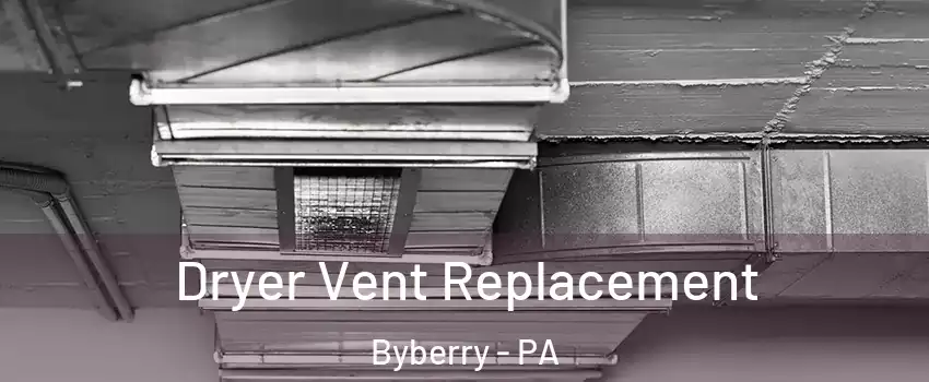 Dryer Vent Replacement Byberry - PA