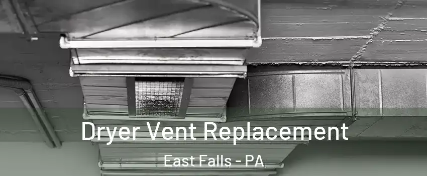 Dryer Vent Replacement East Falls - PA