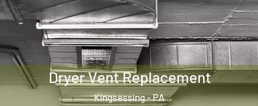 Dryer Vent Replacement Kingsessing - PA