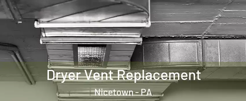 Dryer Vent Replacement Nicetown - PA