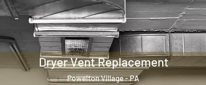 Dryer Vent Replacement Powelton Village - PA