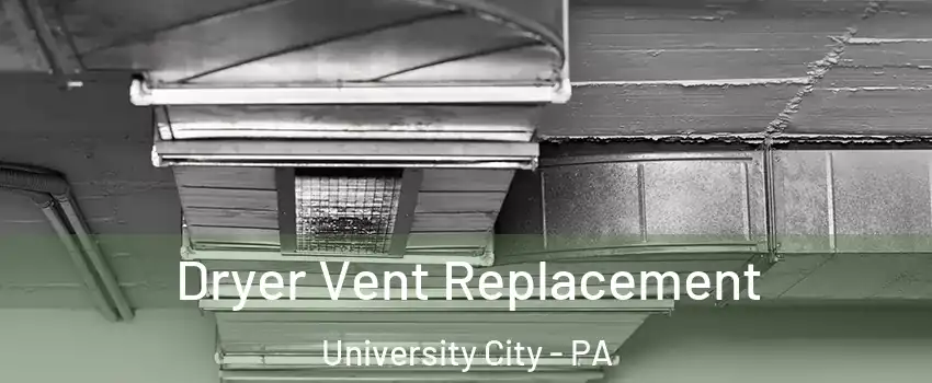 Dryer Vent Replacement University City - PA