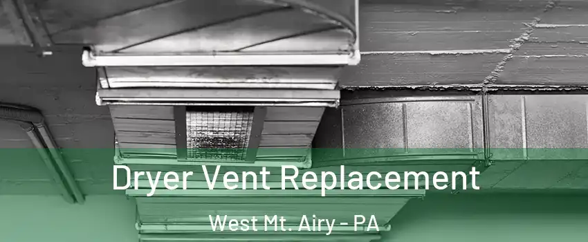 Dryer Vent Replacement West Mt. Airy - PA