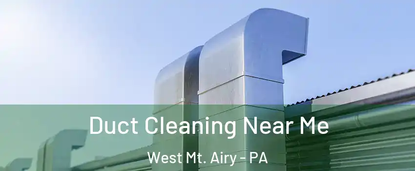 Duct Cleaning Near Me West Mt. Airy - PA