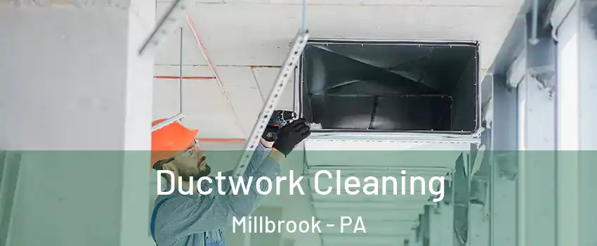 Ductwork Cleaning Millbrook - PA