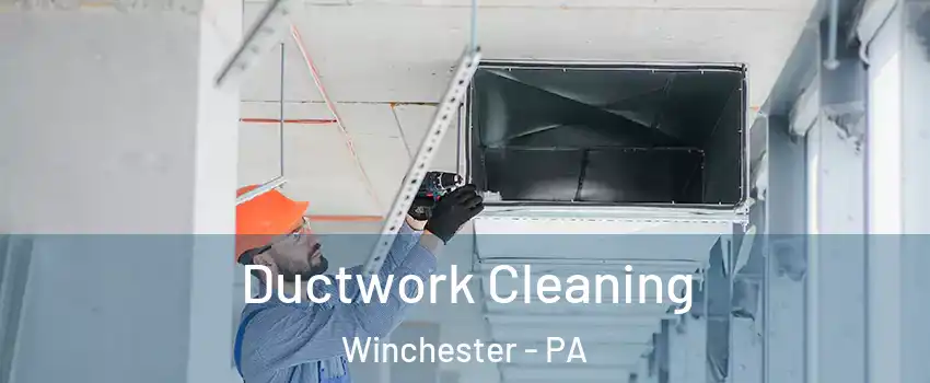 Ductwork Cleaning Winchester - PA