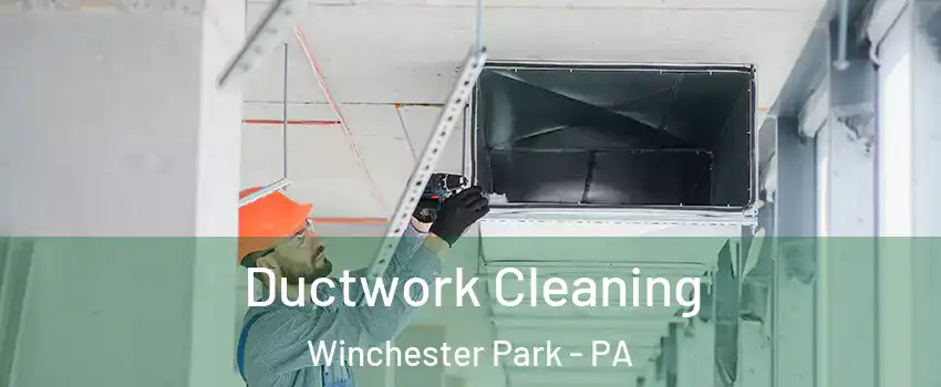 Ductwork Cleaning Winchester Park - PA