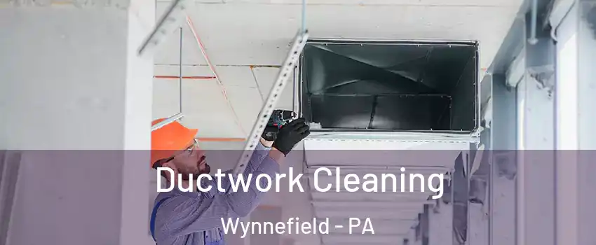 Ductwork Cleaning Wynnefield - PA