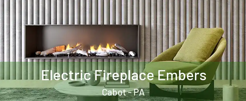 Electric Fireplace Embers Cabot - PA