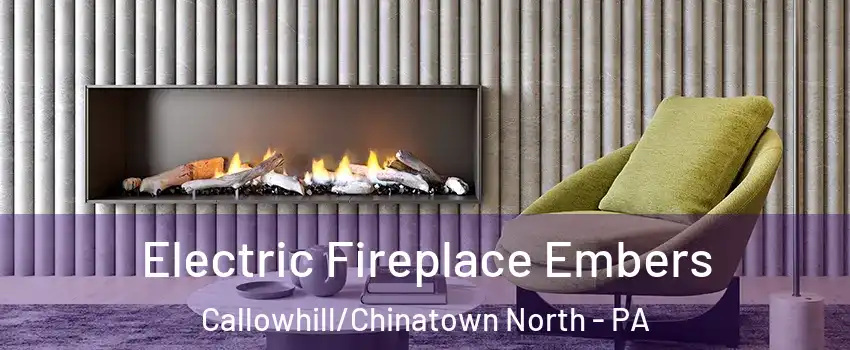 Electric Fireplace Embers Callowhill/Chinatown North - PA