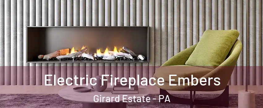 Electric Fireplace Embers Girard Estate - PA