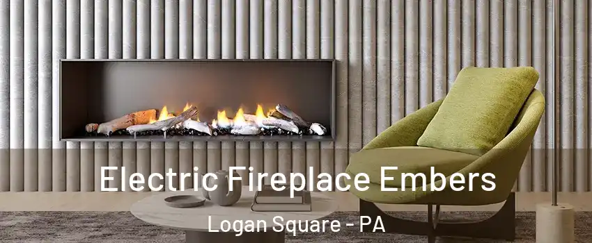 Electric Fireplace Embers Logan Square - PA