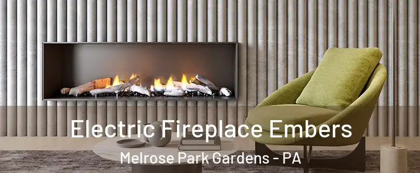 Electric Fireplace Embers Melrose Park Gardens - PA