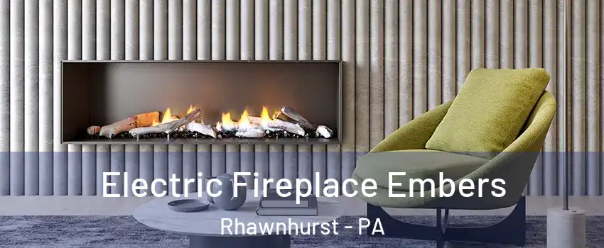 Electric Fireplace Embers Rhawnhurst - PA