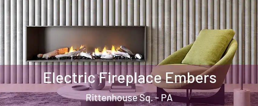 Electric Fireplace Embers Rittenhouse Sq. - PA