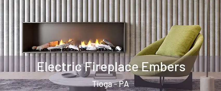Electric Fireplace Embers Tioga - PA