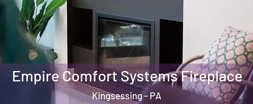 Empire Comfort Systems Fireplace Kingsessing - PA