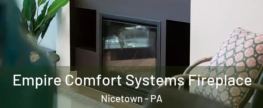 Empire Comfort Systems Fireplace Nicetown - PA