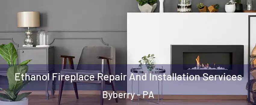 Ethanol Fireplace Repair And Installation Services Byberry - PA